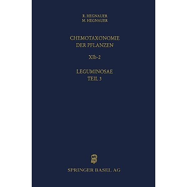 Chemotaxonomie der Pflanzen / Lehrbücher und Monographien aus dem Gebiete der exakten Wissenschaften Bd.35, R. Hegnauer