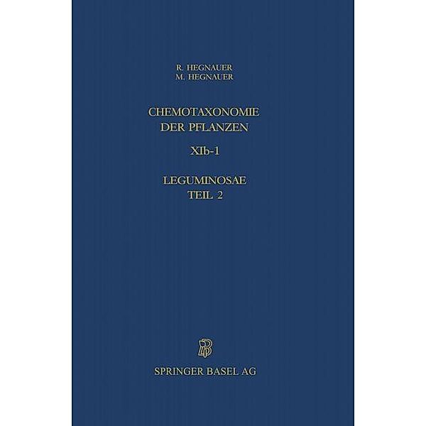 Chemotaxonomie der Pflanzen / Lehrbücher und Monographien aus dem Gebiete der exakten Wissenschaften Bd.34, R. Hegnauer