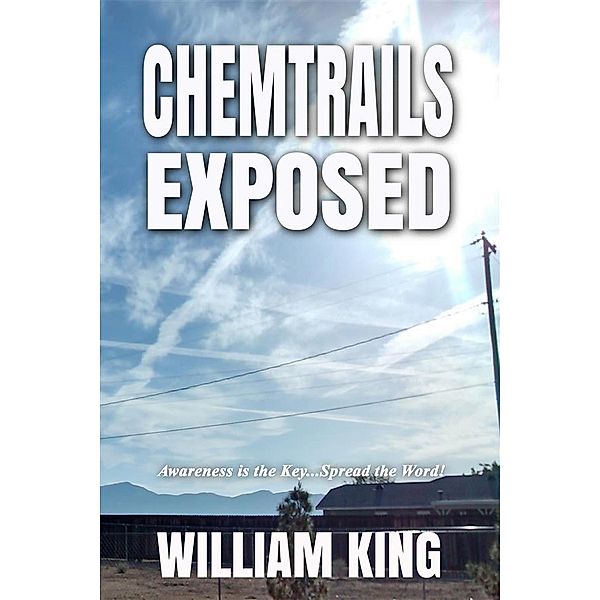 Chemtrails Exposed, William King