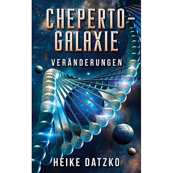 Cheperto - Galaxie Veränderungen, Heike Datzko