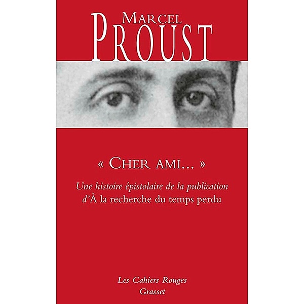  Cher ami...  / Les Cahiers Rouges, Marcel Proust