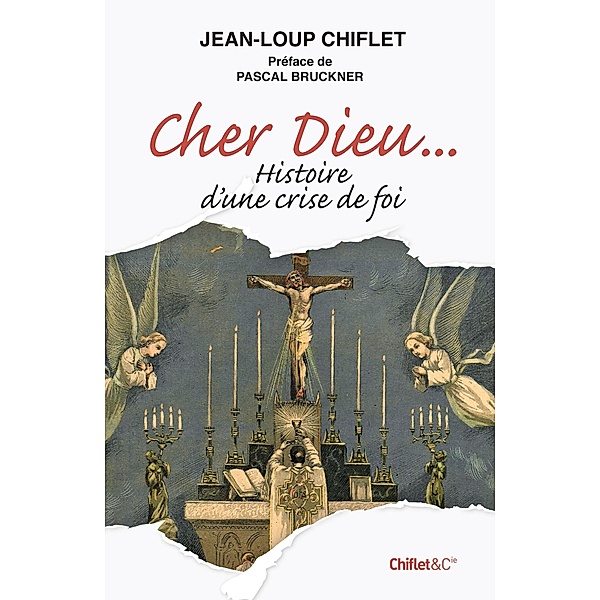 Cher Dieu / Hors collection, Jean-Loup Chiflet, Pascal Bruckner