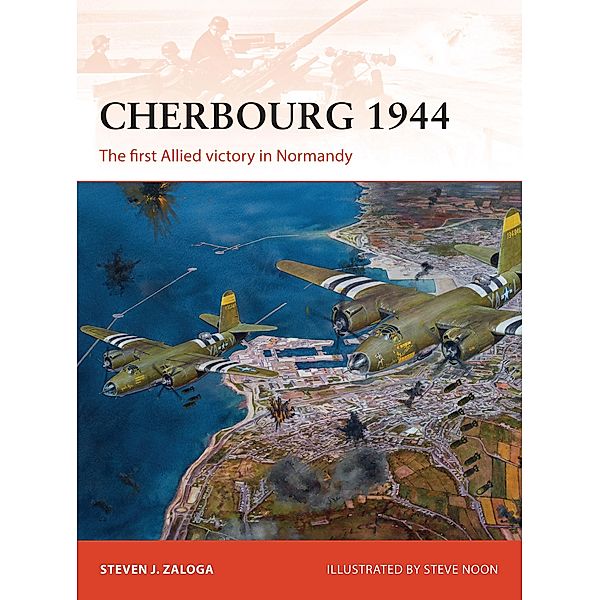 Cherbourg 1944, Steven J. Zaloga