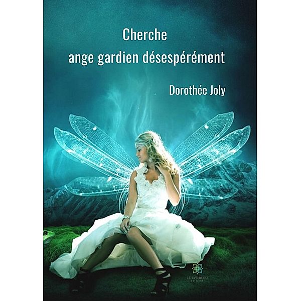 Cherche ange gardien désespérément, Dorothée Joly