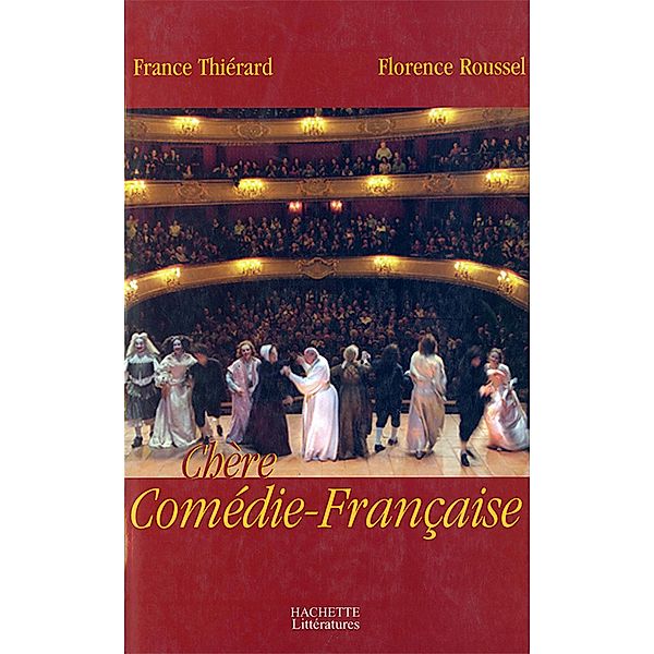 Chère Comédie Française / Société, Florence Roussel, France Thiérard