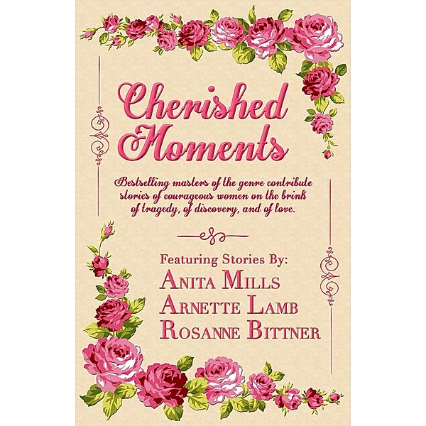 Cherished Moments, Anita Mills, Arnette Lamb, Rosanne Bittner