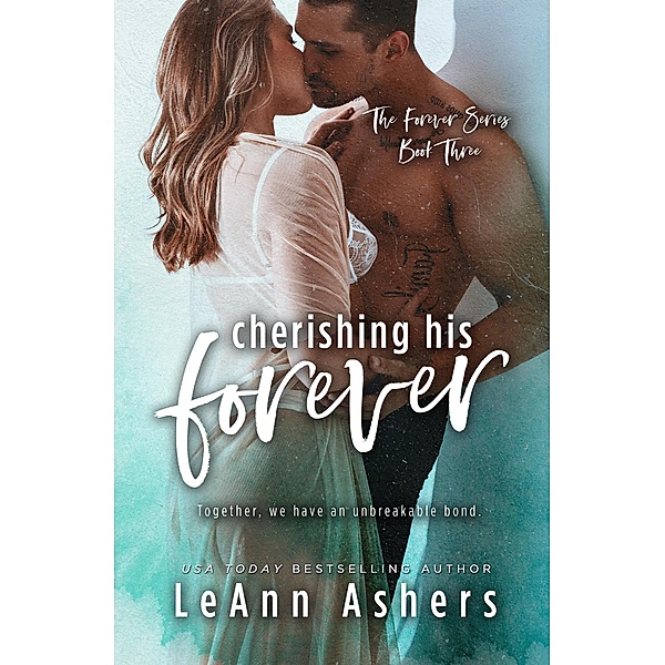 Cherishing His Forever (Forever Series, #3) / Forever Series, Leann Ashers