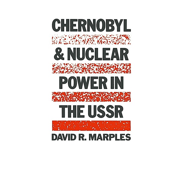 Chernobyl and Nuclear Power in the USSR, David R. Marples