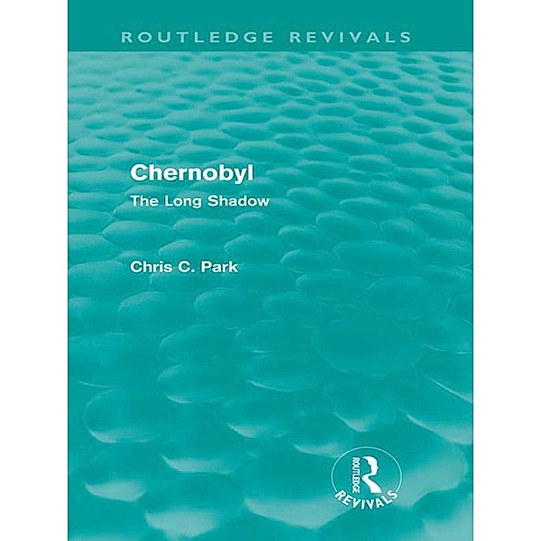 Chernobyl (Routledge Revivals) / Routledge Revivals, Chris Park