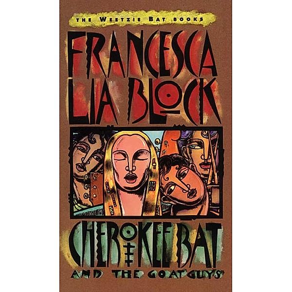 Cherokee Bat and the Goat Guys / Weetzie Bat Bd.3, Francesca Lia Block