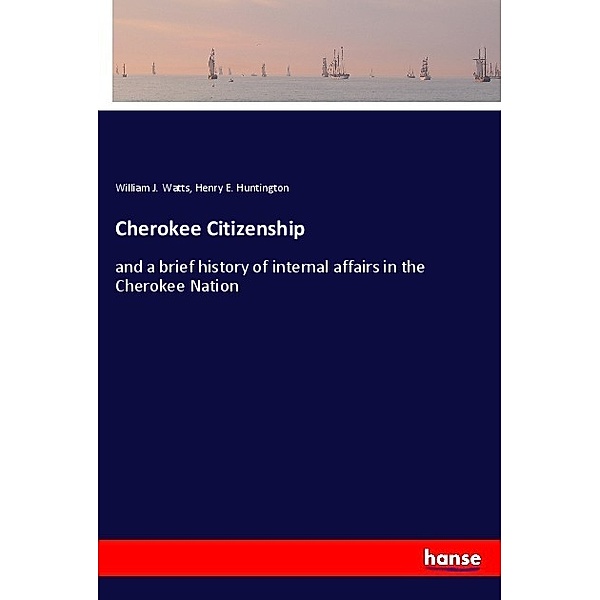 Cherokee Citizenship, William J. Watts, Henry E. Huntington