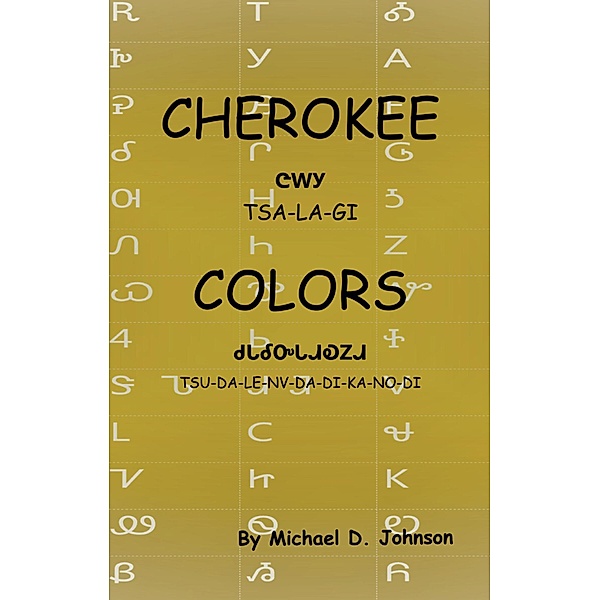 Cherokee Colors, Michael D Johnson