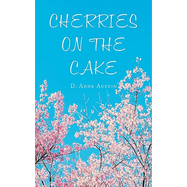 Cherries on the Cake, D. Anne Austin