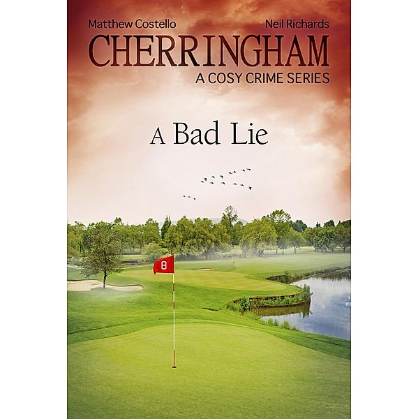 Cherringham - A Bad Lie / Cherringham: Mystery Shorts Bd.23, Matthew Costello, Neil Richards