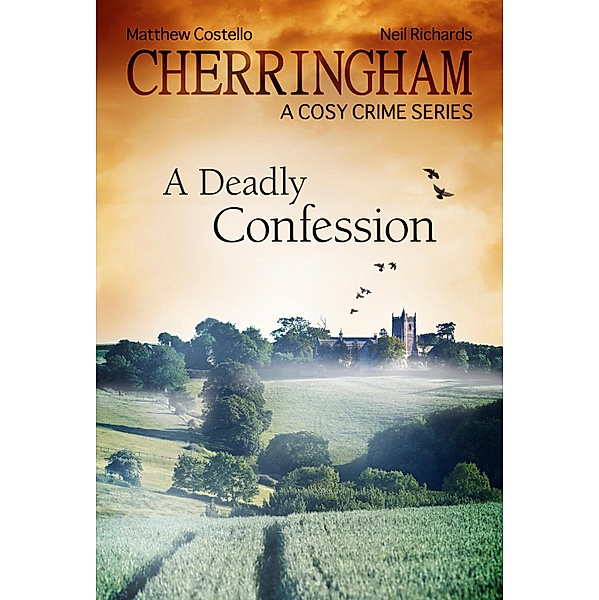 Cherringham - A Deadly Confession / Cherringham: Mystery Shorts Bd.10, Matthew Costello, Neil Richards