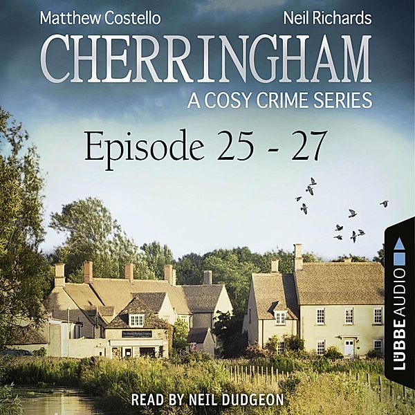 Cherringham: Crime Series Compilations - 9 - Episode 25-27 - A Cosy Crime Compilation, Matthew Costello, Neil Richards