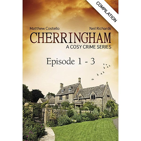 Cherringham - Episode 1-3 / Cherringham: Crime Series Compilations Bd.1, Matthew Costello, Neil Richards