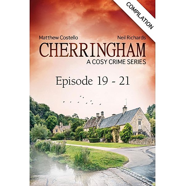 Cherringham - Episode 19-21 / Cherringham: Crime Series Compilations Bd.7, Matthew Costello, Neil Richards