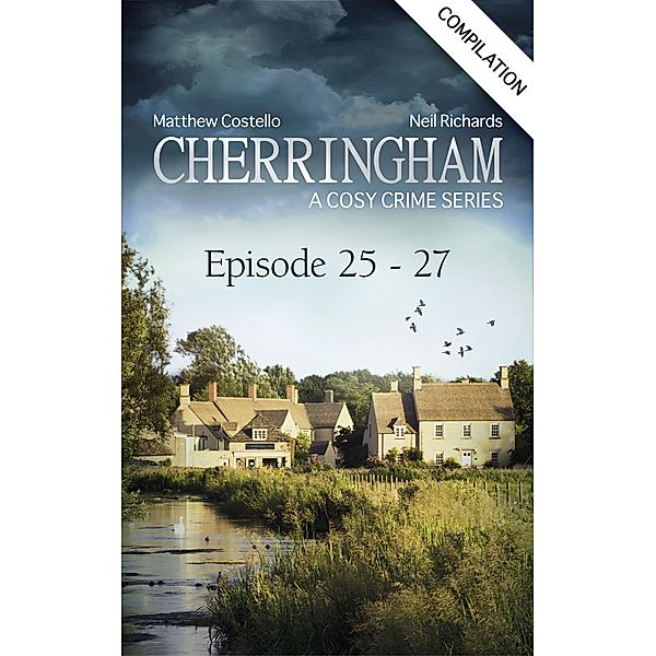 Cherringham - Episode 25-27 / Cherringham: Crime Series Compilations Bd.9, Matthew Costello, Neil Richards