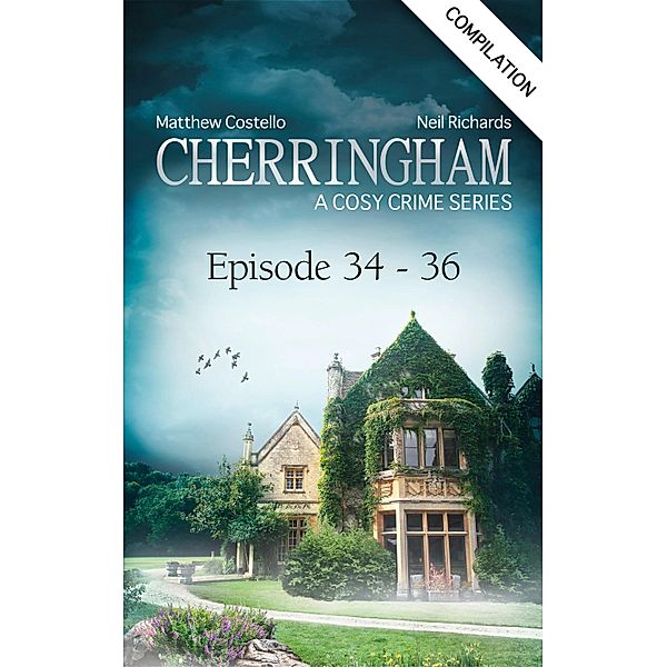 Cherringham - Episode 34-36, Matthew Costello, Neil Richards