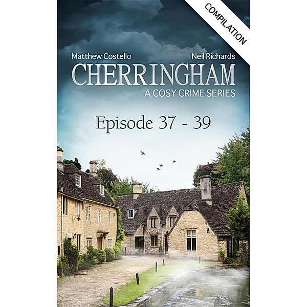 Cherringham - Episode 37-39, Matthew Costello, Neil Richards