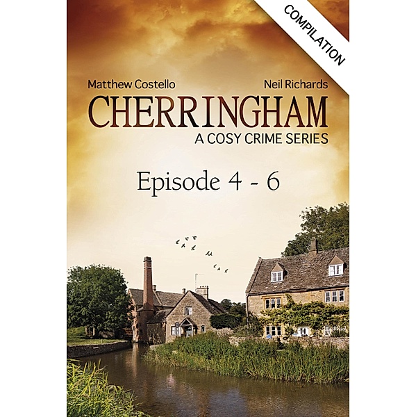 Cherringham - Episode 4 - 6 / Cherringham: Crime Series Compilations Bd.2, Matthew Costello, Neil Richards
