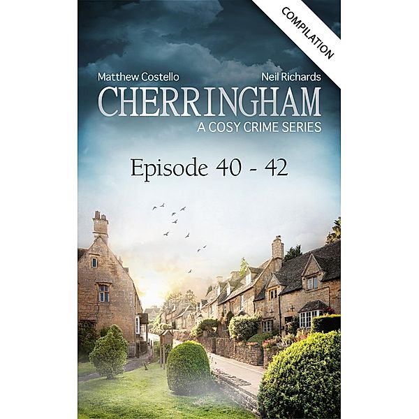 Cherringham - Episode 40-42, Matthew Costello, Neil Richards