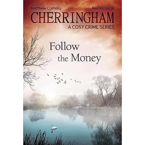 Cherringham - Follow the Money / Cherringham: Mystery Shorts ENG Bd.20, Matthew Costello, Neil Richards