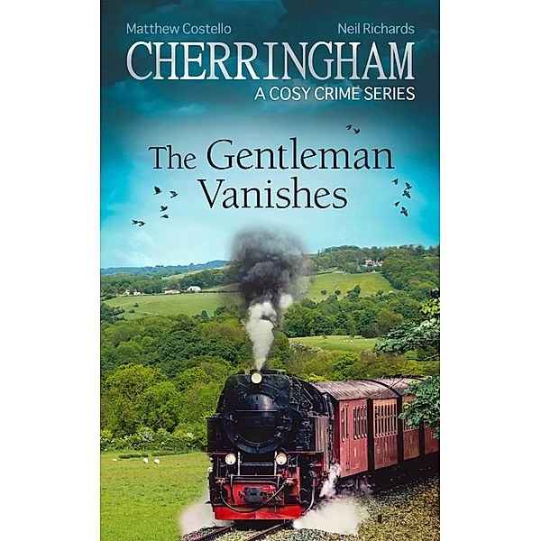 Cherringham - The Gentleman Vanishes / Cherringham: Mystery Shorts Bd.30, Matthew Costello, Neil Richards