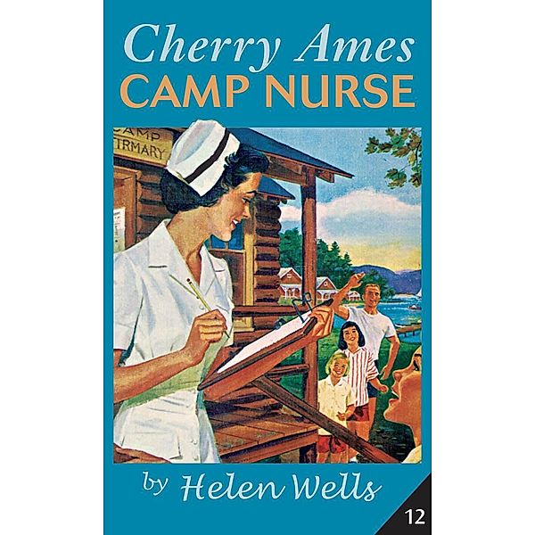 Cherry Ames, Camp Nurse / Cherry Ames Nurse Stories Bd.12, Helen Wells