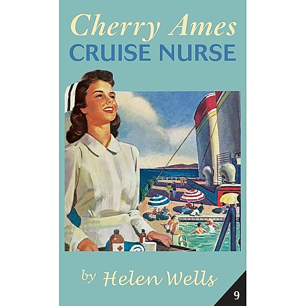 Cherry Ames, Cruise Nurse / Cherry Ames Nurse Stories Bd.9, Helen Wells