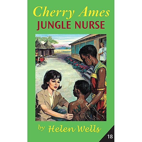 Cherry Ames, Jungle Nurse / Cherry Ames Nurse Stories Bd.18, Helen Wells