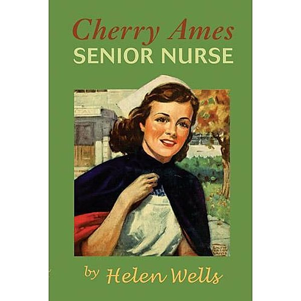 Cherry Ames, Senior Nurse / Cherry Ames Nurse Stories Bd.2, Helen Wells