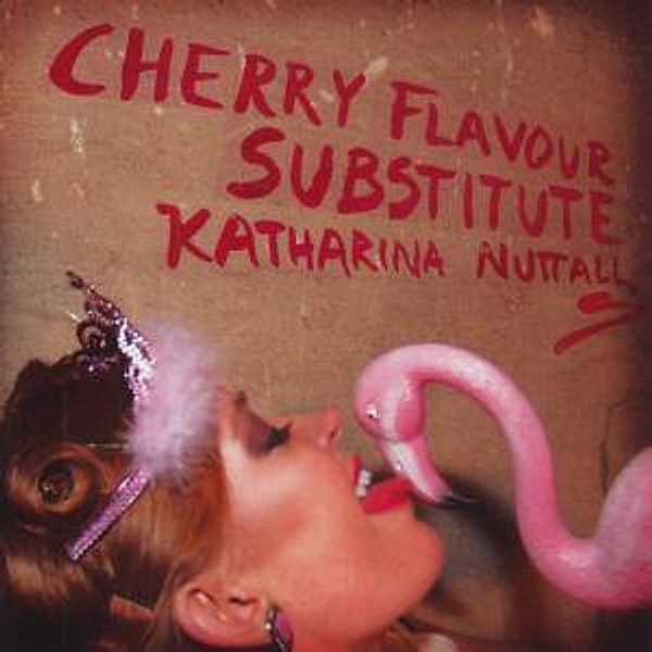 Cherry Flavor Substitute, Katharina Nuttall