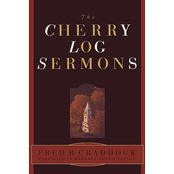 Cherry Log Sermons, Fred B. Craddock