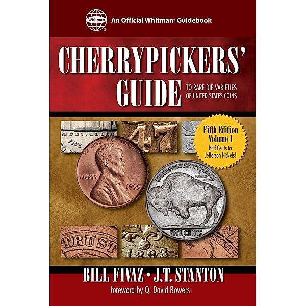 Cherrypickers' Guide to Rare Die Varieties of United States Coins / An Official Whitman Guidebook, Bill Fivaz, J. T. Stanton