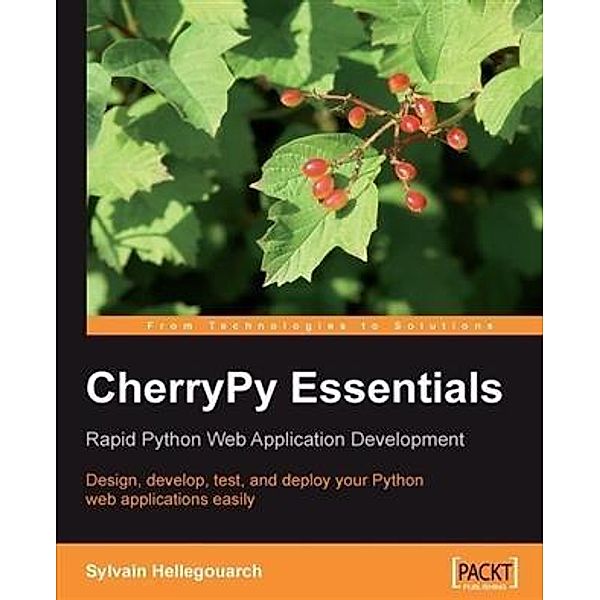 CherryPy Essentials: Rapid Python Web Application Development, Sylvain Hellegouarch