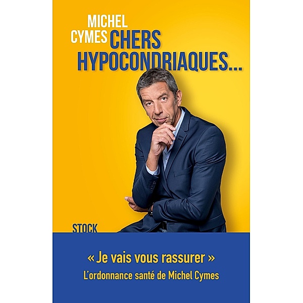 Chers hypocondriaques... / Essais - Documents, Michel Cymes