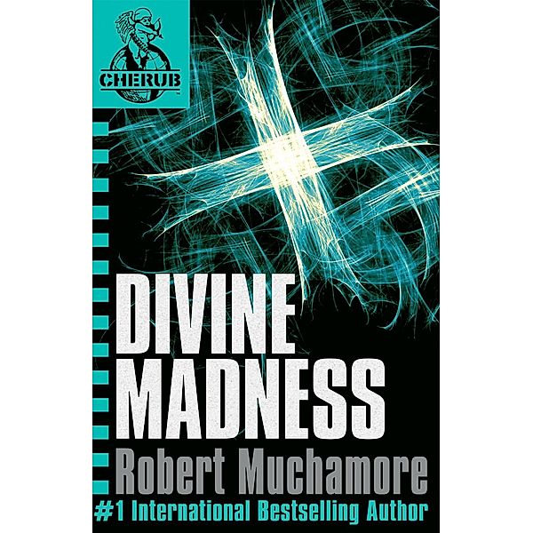 Cherub 05. Divine Madness, Robert Muchamore