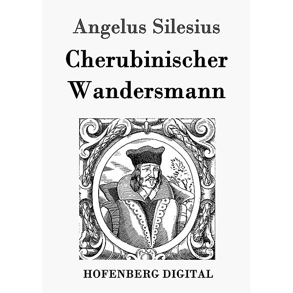 Cherubinischer Wandersmann, Angelus Silesius