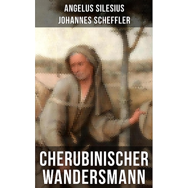 Cherubinischer Wandersmann, Angelus Silesius, Johannes Scheffler