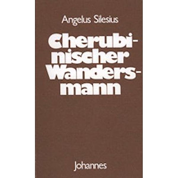 Cherubinischer Wandersmann, Angelus Silesius