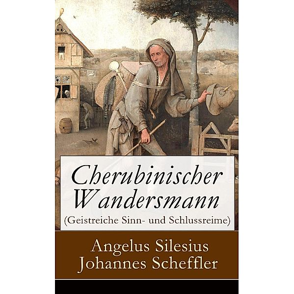 Cherubinischer Wandersmann (Geistreiche Sinn- und Schlussreime), Angelus Silesius, Johannes Scheffler