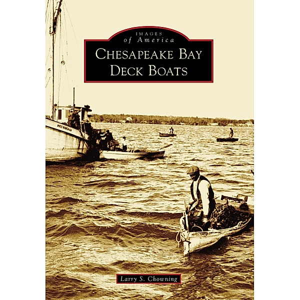 Chesapeake Bay Deck Boats, Larry S. Chowning