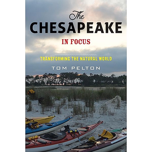 Chesapeake in Focus, Tom Pelton
