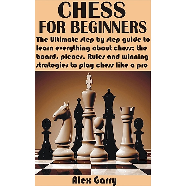 Chess for Beginners, Alex Garry