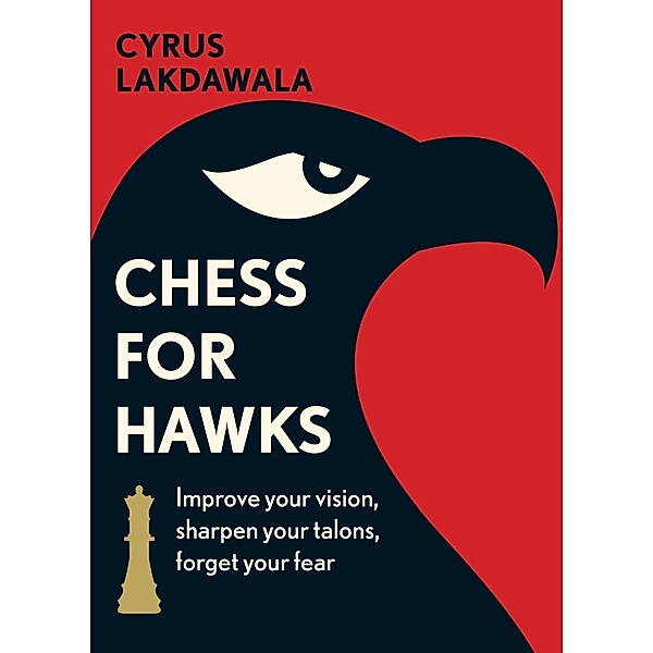 Chess for Hawks, Cyrus Lakdawala