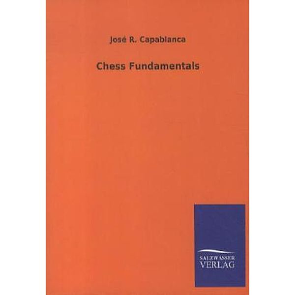 Chess Fundamentals, José Raúl Capablanca