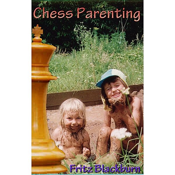 Chess Parenting / Fritz Blackburn, Fritz Blackburn