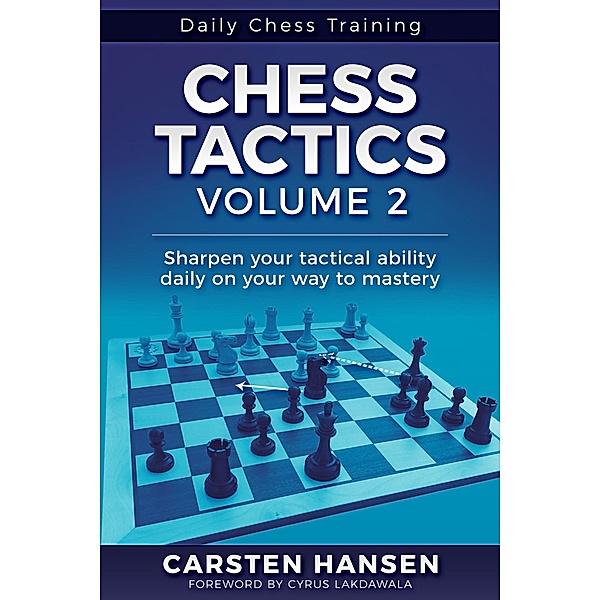Chess Tactics - Vol 2 (Daily Chess Training, #2) / Daily Chess Training, Carsten Hansen